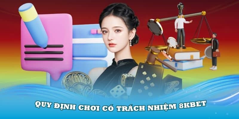 Chơi Có Trách Nhiệm 8Kbet Và Những Thông Tin Mới Nhất