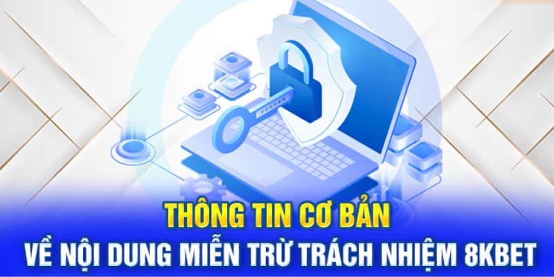 Miễn Trừ Trách Nhiệm Tại 8kbet Có Những Thông Tin Gì?