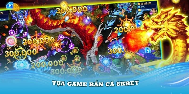 Sảnh Bắn Cá 8Kbet Với Nhiều Tựa Game Hấp Dẫn Thu Hút Thành Viên