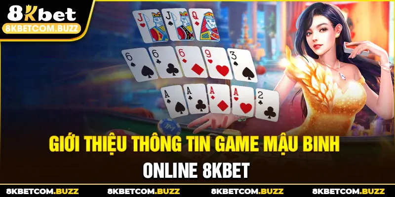 Giới thiệu thông tin game mậu binh online 8Kbet