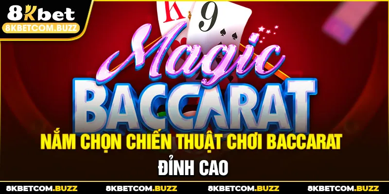 Nắm chọn chiến thuật chơi Baccarat đỉnh cao