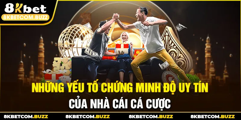 Những yếu tố chứng minh độ uy tín của nhà cái cá cược