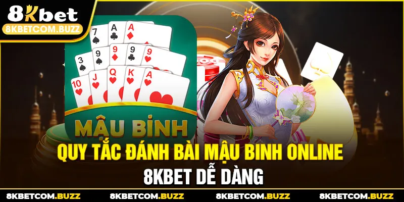 Quy tắc đánh bài mậu binh online 8kbet dễ dàng
