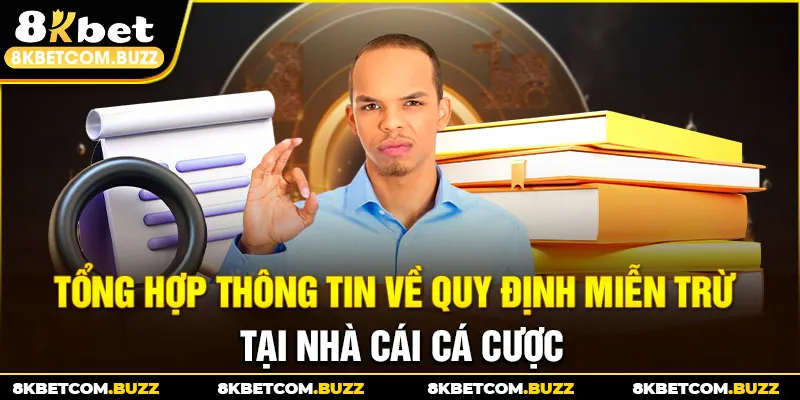 Tổng hợp thông tin về quy định miễn trừ tại nhà cái cá cược
